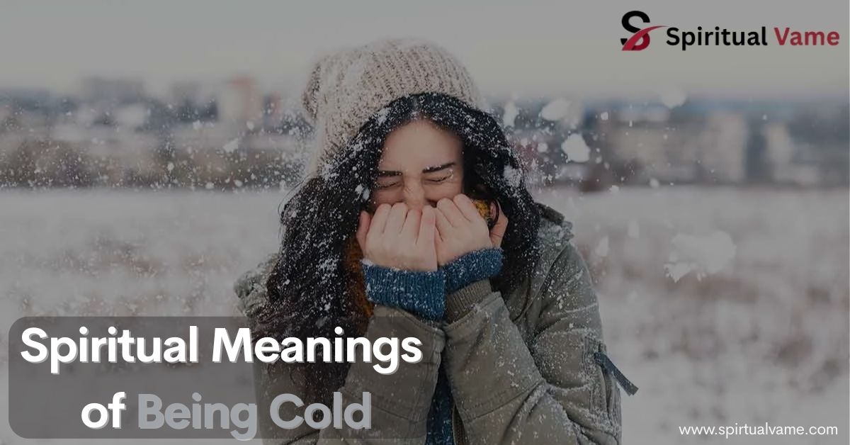 Spiritual Meanings of Being Cold