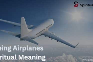 Seeing Airplanes Spiritual Meaning
