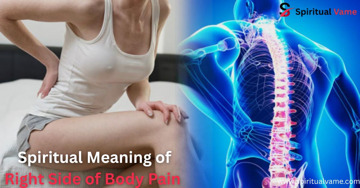 Spiritual Meaning of Right Side of Body Pain