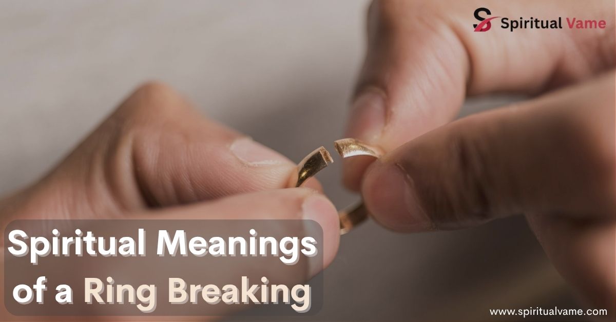 Spiritual Meanings of a Ring Breaking