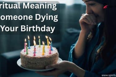 Spiritual Meaning of Someone Dying on Your Birthday